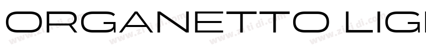 Organetto Light Ultr字体转换 Organetto Light Ultr字体转换
